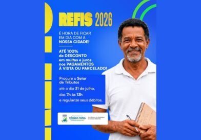 Várzea Nova: Prefeitura lança REFIS 2026 com descontos em juros e multas para regularização de débitos