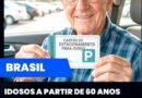 A partir dos 60 anos, brasileiros passam a ter direito a estacionamento em formato digital válida em todo o território nacional.